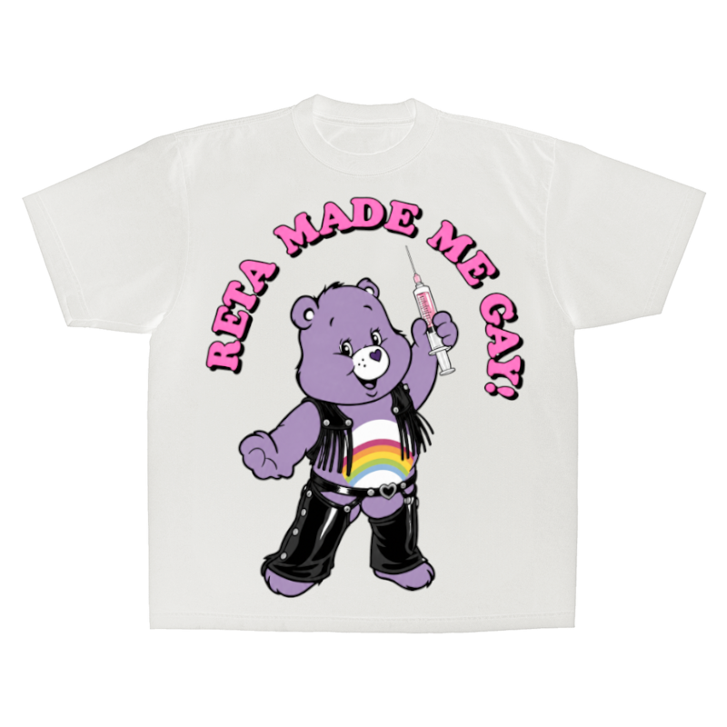 Reta Made Me Gay! T-Shirt